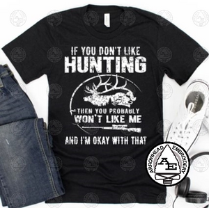 If You Don't Like Hunting Shirt