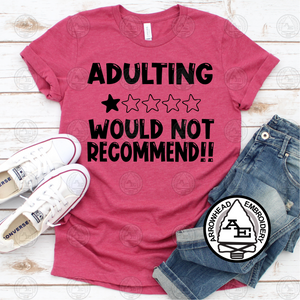 Adulting- Would Not Recommend Shirt