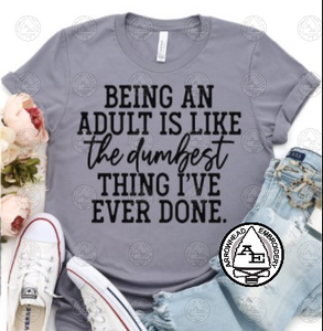 Being An Adult Shirt