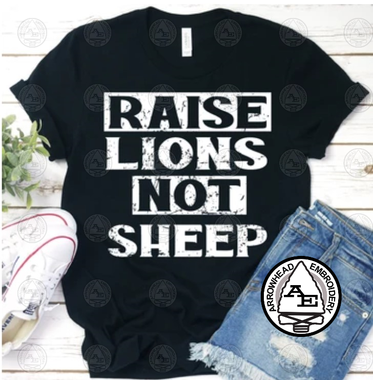 Raise Lions Not Sheep Shirt