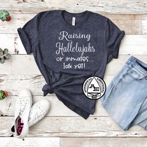 Raising Hallelujahs or Inmates Shirt